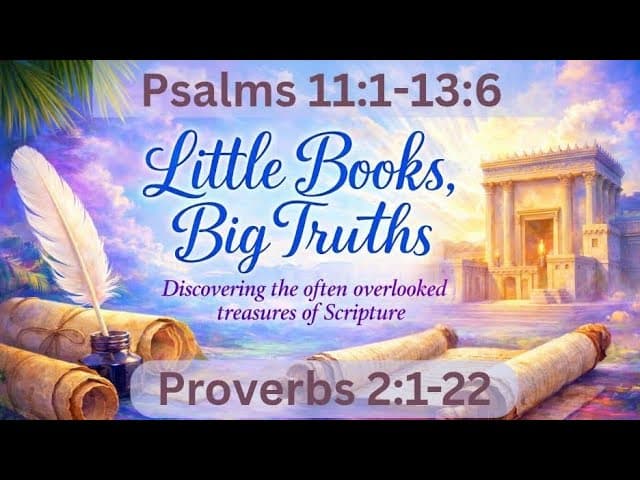 Church for Truckers Bible Study | Psalms 11:1-13:6 & Proverbs 2:1-22