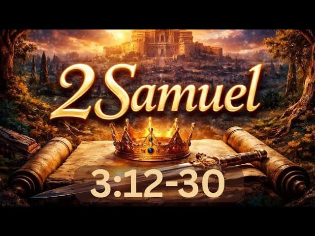 Church for Truckers Bible Study | 2 Samuel 3:12-30
